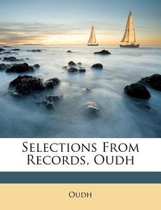 Selections From Records, Oudh di Oudh edito da Nabu Press