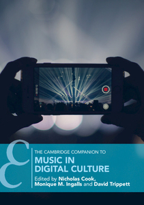 The Cambridge Companion to Music in Digital Culture di Nicholas Cook edito da Cambridge University Press
