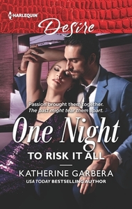 One Night to Risk It All di Katherine Garbera edito da HARLEQUIN SALES CORP