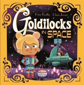 Futuristic Fairy Tales Goldilocks di BENTLY PETER edito da Hachette Children