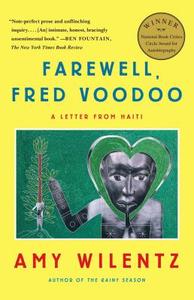 Farewell, Fred Voodoo: A Letter from Haiti di Amy Wilentz edito da SIMON & SCHUSTER