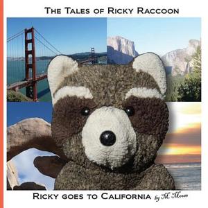 Ricky Goes to California: Ricky Goes to San Francisco, Yosemite National Park, Joshua Tree National Park, San Diego di M. Moose edito da Createspace