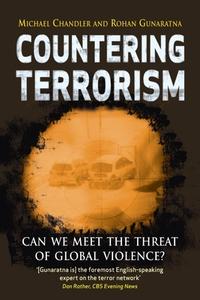 Countering Terrorism: Can We Meet the Threat of Global Violence? di Michael Chandler, Rohan Gunaratna edito da REAKTION BOOKS