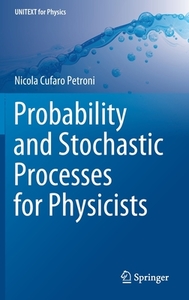 Probability and Stochastic Processes for Physicists di Nicola Cufaro Petroni edito da Springer International Publishing