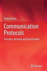 Communication Protocols di Drago Hercog edito da Springer International Publishing