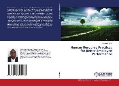 Human Resource Practices for Better Employee Performance di Ngole Benedict edito da LAP Lambert Academic Publishing