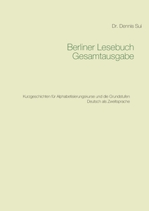 Berliner Lesebuch Gesamtausgabe di Dennis Sui edito da Books on Demand