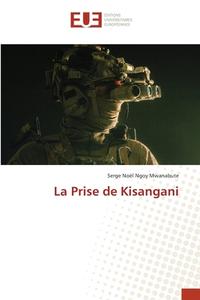 La Prise de Kisangani di Serge Noël Ngoy Mwanabute edito da Éditions universitaires européennes