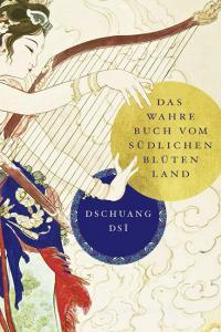Dschuang Dsi: Das wahre Buch vom südlichen Blütenland di Dschuang Dsi edito da Nikol Verlagsges.mbH