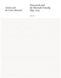 Austria and the Venice Biennale 1895-2013 edito da Moderne Kunst Nurnberg