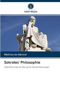 Sokrates' Philosophie di Mathias de Alencar edito da Verlag Unser Wissen