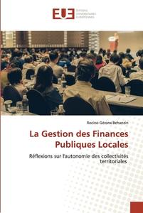 La Gestion des Finances Publiques Locales di Rocino Géronx Behanzin edito da Éditions universitaires européennes