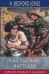 Cactus and Rattlers (Esprios Classics) di H. Bedford-Jones edito da Blurb