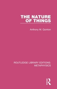The Nature Of Things di Anthony M. Quinton edito da Taylor & Francis Ltd