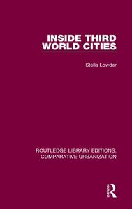 Inside Third World Cities di Stella Lowder edito da Taylor & Francis Ltd
