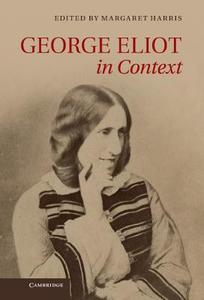George Eliot in Context edito da Cambridge University Press