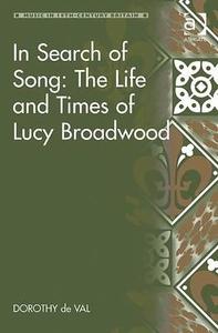 In Search of Song: The Life and Times of Lucy Broadwood di Dorothy De Val edito da Taylor & Francis Ltd