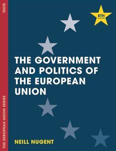 The Government and Politics of the European Union di Neill Nugent edito da Macmillan Education