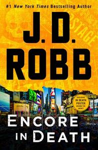 Encore in Death: An Eve Dallas Novel di J. D. Robb edito da ST MARTINS PR