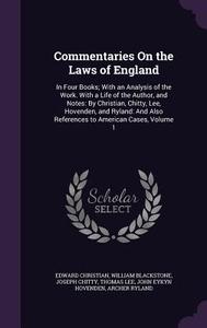 Commentaries On The Laws Of England di Edward Christian, Knight William Blackstone, Joseph Chitty edito da Palala Press