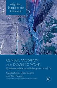 Gender, Migration and Domestic Work di M. Kilkey, D. Perrons, A. Plomien edito da Palgrave Macmillan UK