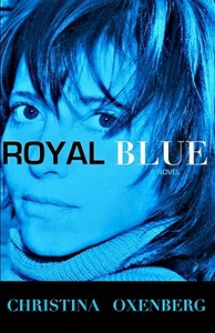Royal Blue di Christina Oxenberg edito da Createspace