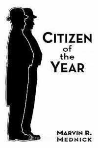 Citizen of the Year di Marvin R. Mednick edito da AuthorHouse