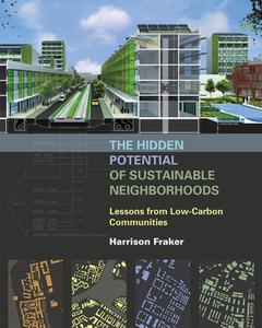 The Hidden Potential of Sustainable Neighborhoods di Harrison Fraker edito da Island Press