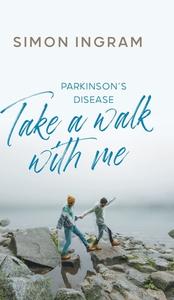 Take A Walk With Me di Simon Ingram edito da Legend Times Ltd