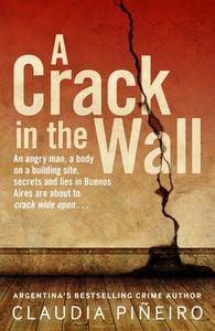 A Crack In The Wall di Claudia Pineiro edito da Bitter Lemon Press
