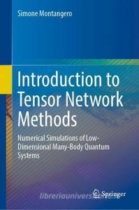 Introduction to Tensor Network Methods di Simone Montangero edito da Springer-Verlag GmbH