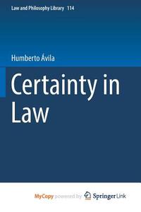 Certainty In Law di Avila Humberto Avila edito da Springer Nature B.V.