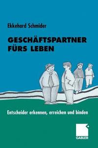 Geschäftspartner fürs Leben di Ekkehard Schmider edito da Gabler Verlag