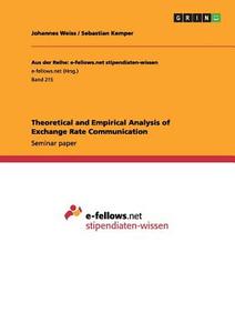 Theoretical and Empirical Analysis of Exchange Rate Communication di Andreas Grün, Thomas Lange edito da GRIN Publishing