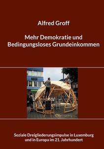 Mehr Demokratie und Bedingungsloses Grundeinkommen di Alfred Groff edito da Books on Demand