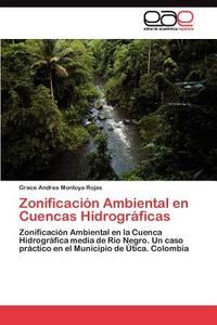 Zonificación Ambiental en Cuencas Hidrográficas di Grace Andrea Montoya Rojas edito da LAP Lambert Acad. Publ.