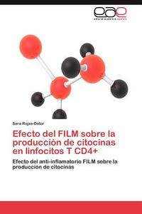 Efecto del FILM sobre la producción de citocinas en linfocitos T CD4+ di Sara Rojas-Dotor edito da EAE