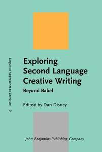 Exploring Second Language Creative Writing edito da John Benjamins Publishing Co