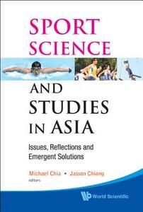 Sport Science and Studies in Asia edito da World Scientific Publishing Company
