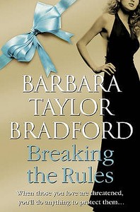 Breaking the Rules di Barbara Taylor Bradford edito da HarperCollins Publishers