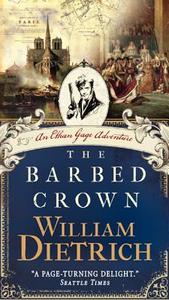 The Barbed Crown di William Dietrich edito da HARPERCOLLINS
