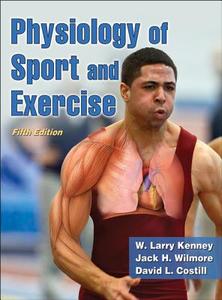 Physiology Of Sport And Exercise di W. Larry Kenney, Jack H. Wilmore, David L. Costill edito da Human Kinetics Publishers