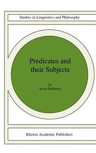 Predicates and Their Subjects di Susan Rothstein edito da Springer Netherlands