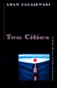 Two Cities: On Exile, History, and the Imagination di Adam Zagajewski edito da UNIV OF GEORGIA PR
