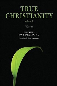 True Christianity, Volume 2 di Emanuel Swedenborg edito da SWEDENBORG FOUND