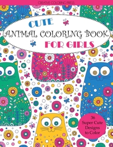 Cute Animal Coloring Book for Girls di Creative Coloring edito da Creative Coloring