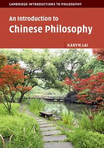 An Introduction to Chinese Philosophy di Karyn Lai edito da Cambridge University Press