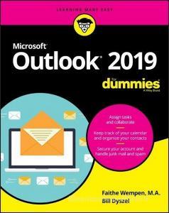 Outlook 2019 For Dummies di Faithe Wempen, Bill Dyszel edito da Wiley John + Sons