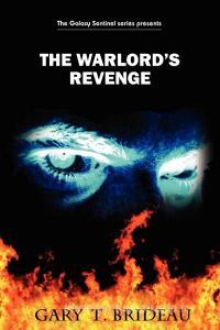 The Warlord's Revenge di Gary T. Brideau edito da OUTSKIRTS PR