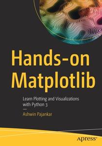 Hands-on Matplotlib di Ashwin Pajankar edito da APress